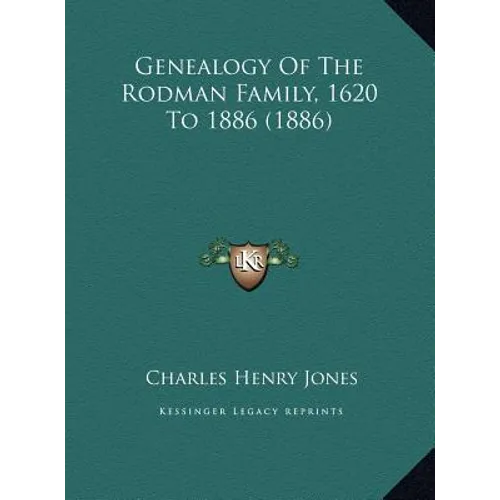 Genealogy Of The Rodman Family, 1620 To 1886 (1886)