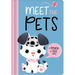 Meet the Pets: A Touch & Feel Story