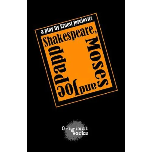 Shakespeare, Moses and Joe Papp