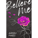 Believe Me: The True Story of How a Trafficked Teen and Her Advocate Changed the Justice System and Found True Freedom