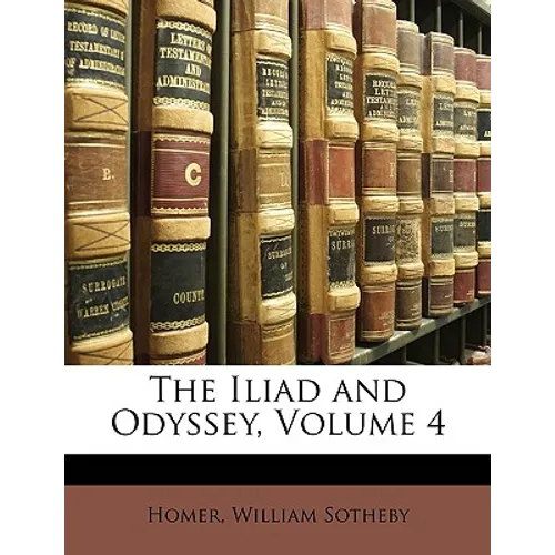 The Iliad and Odyssey, Volume 4
