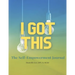 I Got This!: The Self-Empowerment Journal