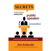 Secrets to Becoming an Effective Public Speaker: A Common Sense Guide to Effective Public Speaking