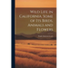 Wild Life in California, Some of its Birds, Animals and Flowers