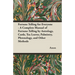 Fortune Telling for Everyone - A Complete Manual of Fortune-Telling by Astrology, Cards, Tea Leaves, Palmistry, Phrenology, and Other Methods