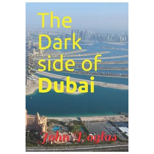 The Dark Side of Dubai