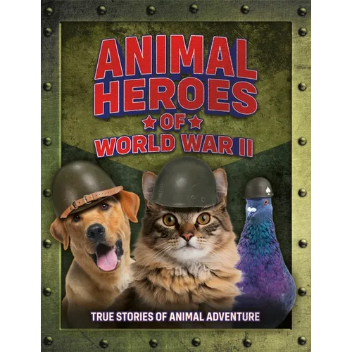 Animal Heroes of World War II