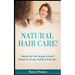 Natural Hair Care!: Natural Hair Care Recipes & Growth Potions for Strong, Healthy & Shiny Hair
