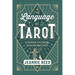 The Language of Tarot: A Proven System for Reading the Cards