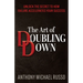 The Art of Doubling Down: Unlock the Secret to How Failure Accelerates Your Success