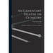 An Elementary Treatise on Geometry: Simplified for Beginners Not Versed in Algebra