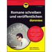 Romane schreiben und veröffentlichen für Dummies