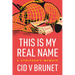This Is My Real Name: A Stripper's Memoir
