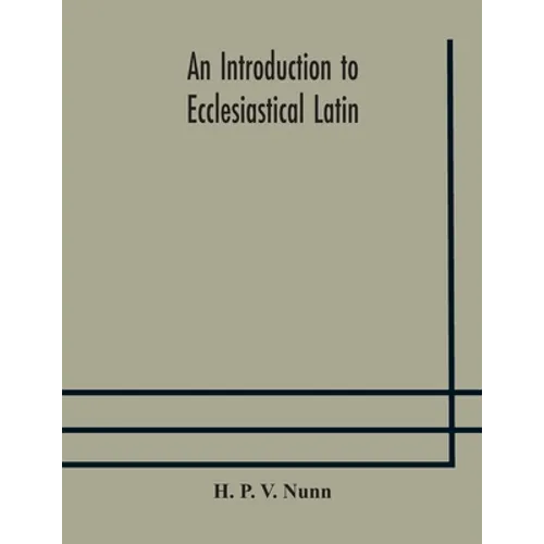 An Introduction To Ecclesiastical Latin