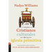 Cristianos Culturales En La Iglesia Primitiva: Introducción Histórica Y Práctica a Los Cristianos En El Mundo Greco-Romano