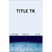 Title Tk: An Anthology