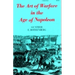 The Art of Warfare in the Age of Napoleon