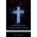 American Possessions: Fighting Demons in the Contemporary United States