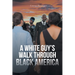 A White Guy's Walk Through Black America