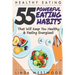 Healthy Eating (3rd Edition): 55 POWERFUL Eating Habits That Will Keep You Healthy & Feeling Energized!
