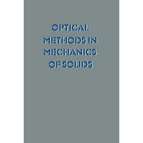 Optical Methods in Mechanics of Solids: Held at the University of Poitiers, France September 10-14, 1979