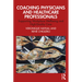 Coaching Physicians and Healthcare Professionals: Supporting Workplace Wellbeing and High-Quality Care