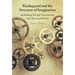 Kierkegaard and the Structure of Imagination: Rethinking Thought Experiments with Kant and ØRsted