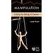 Manipulation: Cutting the Strings of Control