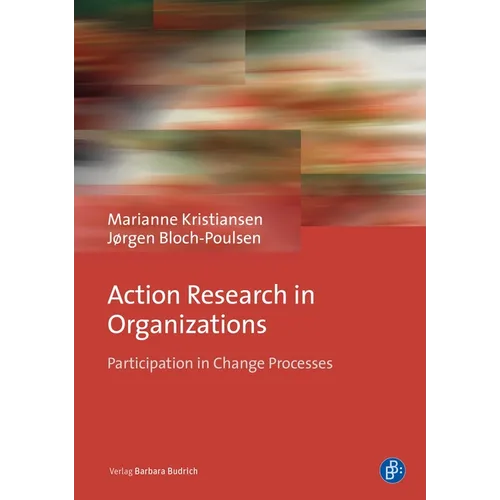 Action Research in Organizations: Participation in Change Processes