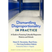 Dismantling Disproportionality in Practice: A Guide to Fostering Culturally Responsive Districts and Schools