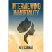 Interviewing Immortality