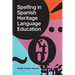Spelling in Spanish Heritage Language Education