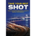 Take your Best Shot: The Illustrated Beginner's Guide to Digital Photography
