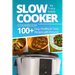 Slow Cooker Cookbook: 100+ Easy, Healthy, Tasty Recipes with Pictures. COLORFUL VERSION