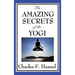 The Amazing Secrets of the Yogi: A Study in Concentration and Mental Discipline