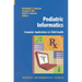Pediatric Informatics: Computer Applications in Child Health