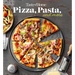 Taste of Home Pizza, Pasta, and More Cookbook: 200+ Recipes for Classic Favorites, Appetizers, and Desserts
