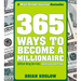 365 Ways to Become a Millionaire: (Without Being Born One)
