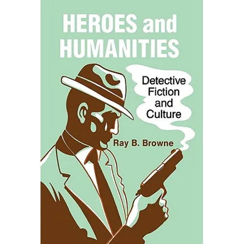 Heroes and Humanities: Detective Fiction and Culture