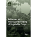 Advances in Molecular Breeding of Vegetable Crops