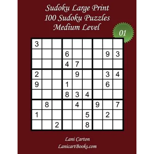 Sudoku Large Print - Medium Level - N°1: 100 Medium Sudoku Puzzles - Puzzle Big Size (8.3"x8.3") and Large Print (36 points)