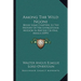 Among The Wild Ngoni: Being Some Chapters In The History Of The Livingstonia Mission In British Central Africa (1899)
