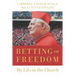 Betting on Freedom: My Life in the Church