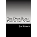 The Dark Bark: Poetry and Song