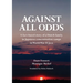 Against All Odds: A fact-based story of a Dutch family in Japanese concentration camps in World War II Java