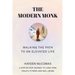 The Modern Monk: Walking the Path to an Elevated Life