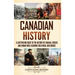 Canadian History: A Captivating Guide to the History of Canada, French and Indian War, Klondike Gold Rush, and Quebec