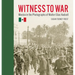 Witness to War: Mexico in the Photographs of Walter Elias Hadsell