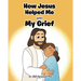 How Jesus Helped Me with My Grief