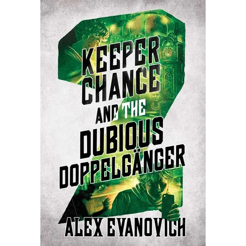 Keeper Chance and the Dubious Doppelgänger